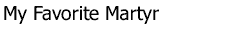 My Favorite Martyr